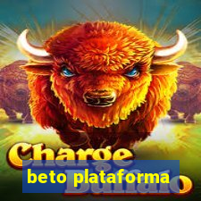 beto plataforma